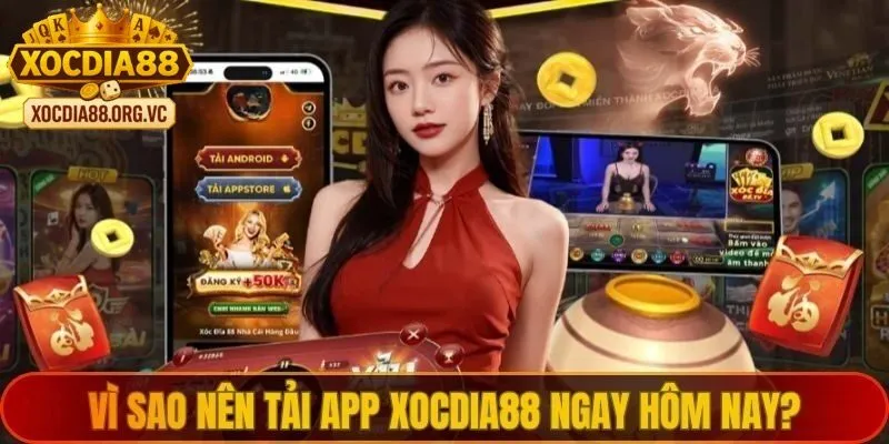 Tải App Xocdia88 là giải pháp tối ưu cho trải nghiệm mượt mà không bị gián đoạn